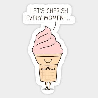 LIfe is like ice cream Sticker